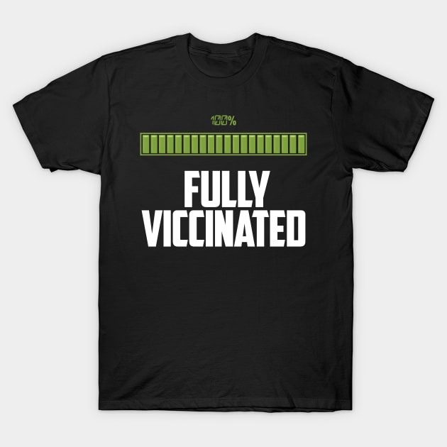 Fully Vaccinated Funny design T-Shirt by hilu